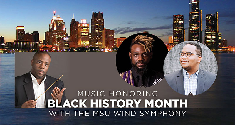 Cityscape in the background overlaid with headshots of Black composers featuring the following text: "Music Honoring Black History Month with the MSU Wind Symphony"
