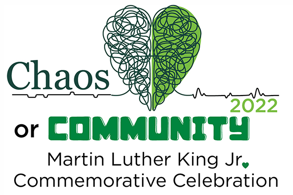 heart made of squiggle lines with the text Chaos or Community Dr. Martin Luther King Jr. Commemorative Celebration 2022