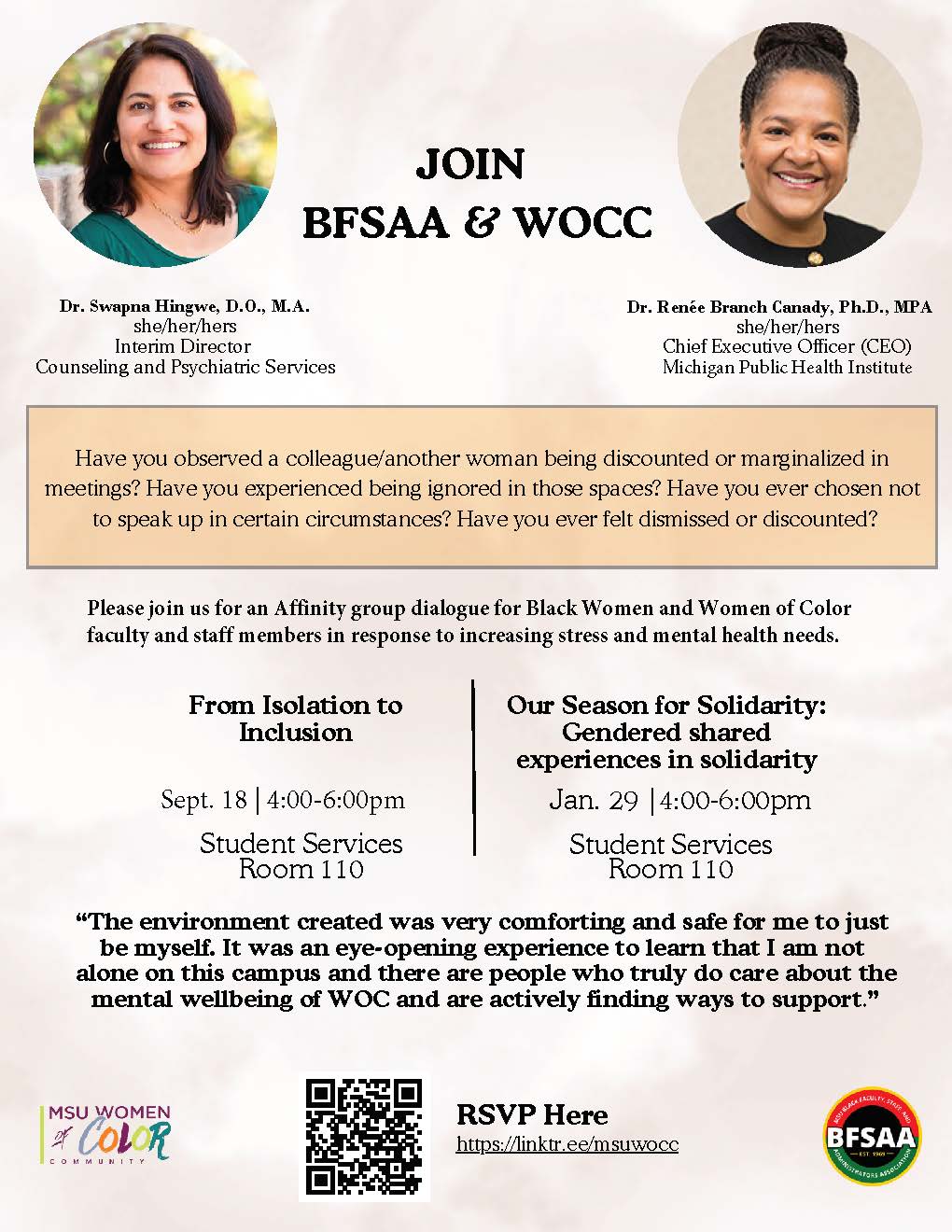 JOIN BFSAA & WOCC, Dr. Swapna Hingwe, D.O., M.A., Dr. Renee Branch Canady, Ph.D., MPA, From Isolation to Inclusion Sept. 14 4-6pm, Our Season for Solidarity: Gendered shared experiences in solidarity Jan. 29 4-6pm, Student Services Room 110, RSVP Here: linktr.ee/msuwocc 